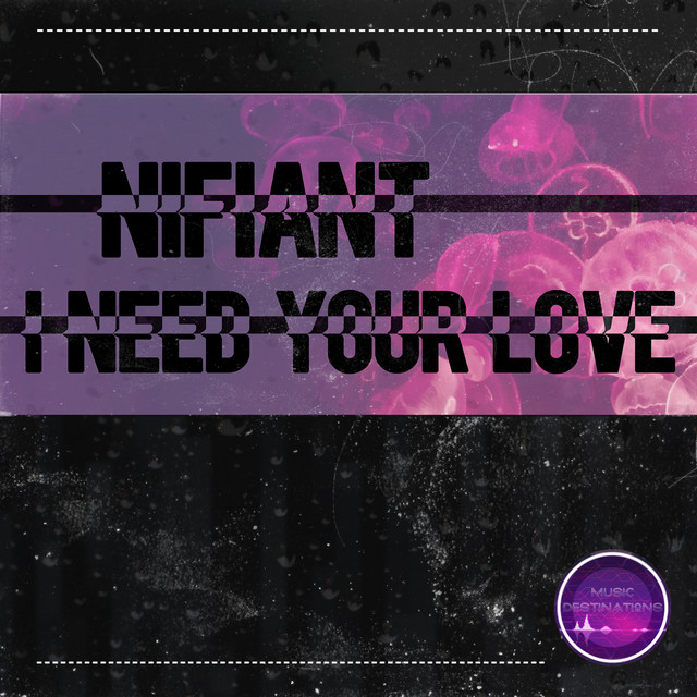 Nifiant — I Need Your Love cover artwork