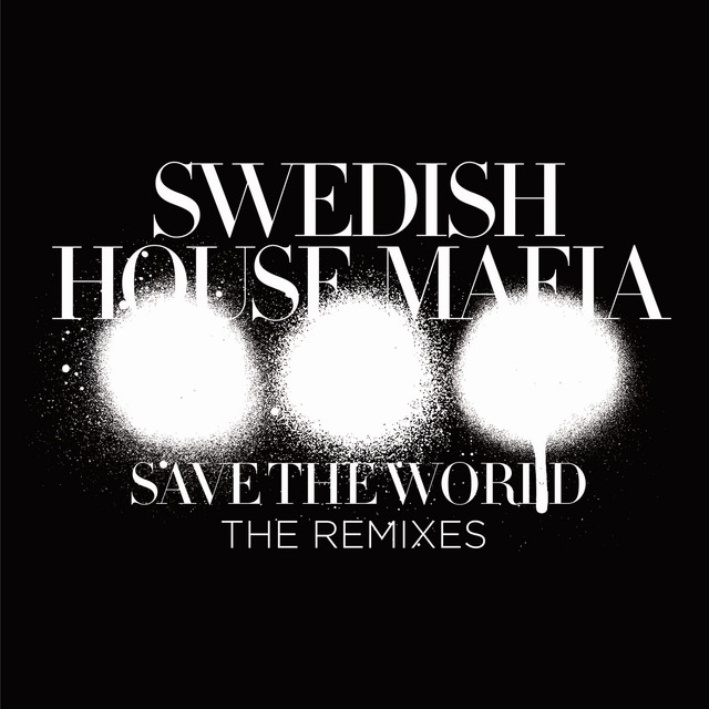 Swedish House Mafia — Save The World (Alesso Remix) cover artwork