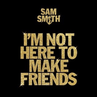 Sam Smith I’m Not Here to Make Friends cover artwork