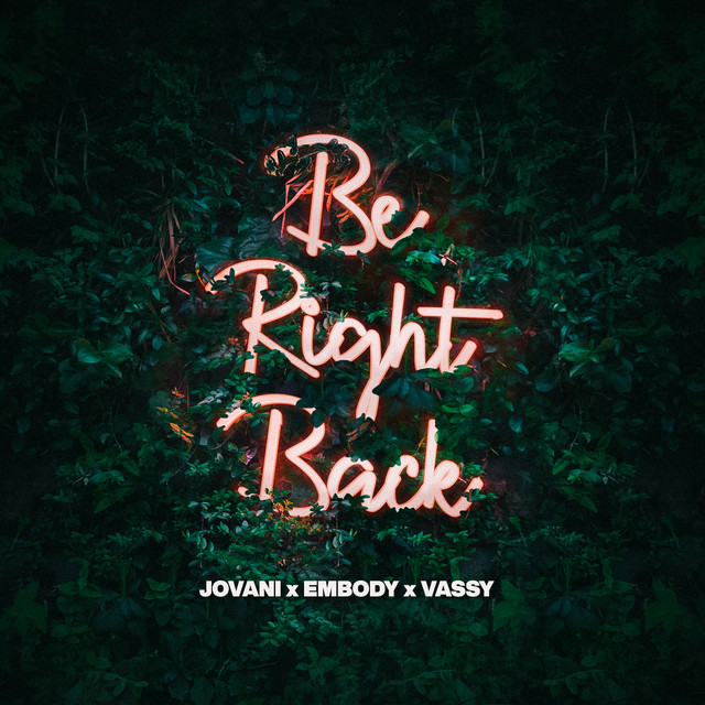 Jovani ft. featuring Embody & VASSY Be Right Back cover artwork
