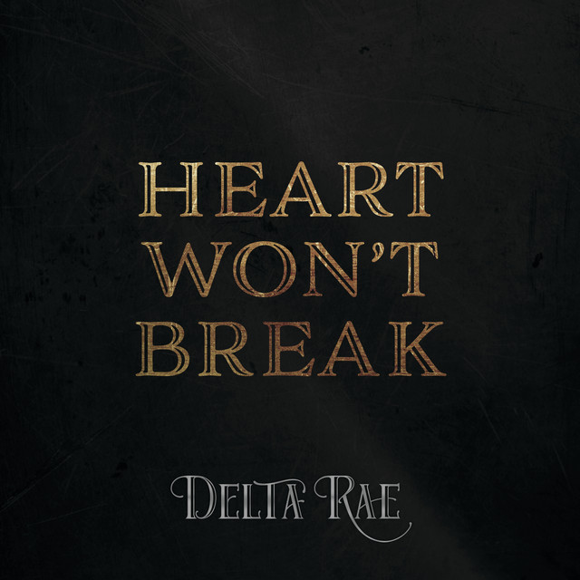 Delta Rae — Heart Won&#039;t Break cover artwork