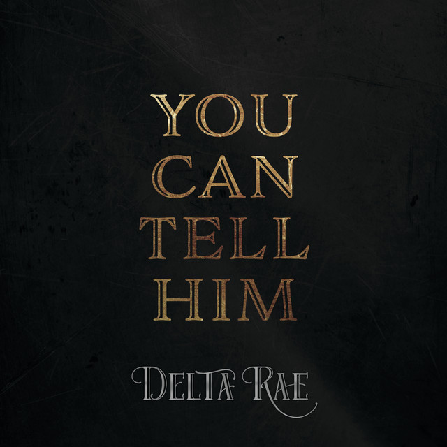 Delta Rae — You Can Tell Him cover artwork