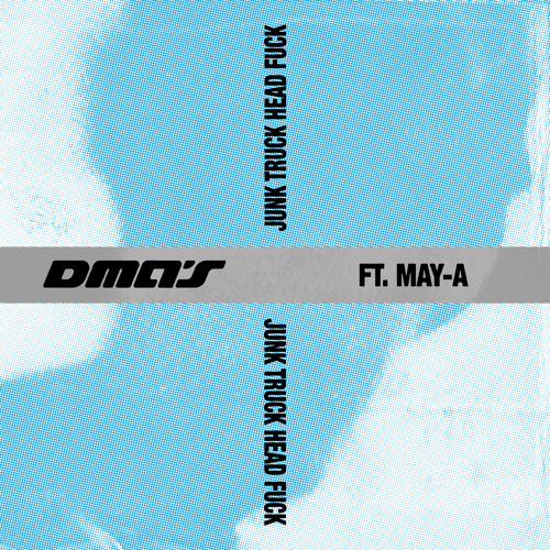 DMA&#039;S featuring MAY-A — Junk Truck Head Fuck cover artwork