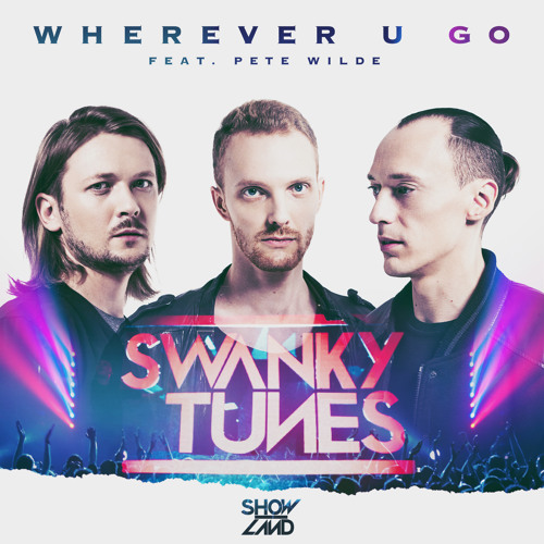 Swanky Tunes featuring Pete Wilde — Wherever U Go cover artwork