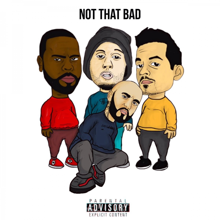 Forever M.C., KXNG Crooked, Hi Rez, & Emilio Rojas — Not That Bad cover artwork