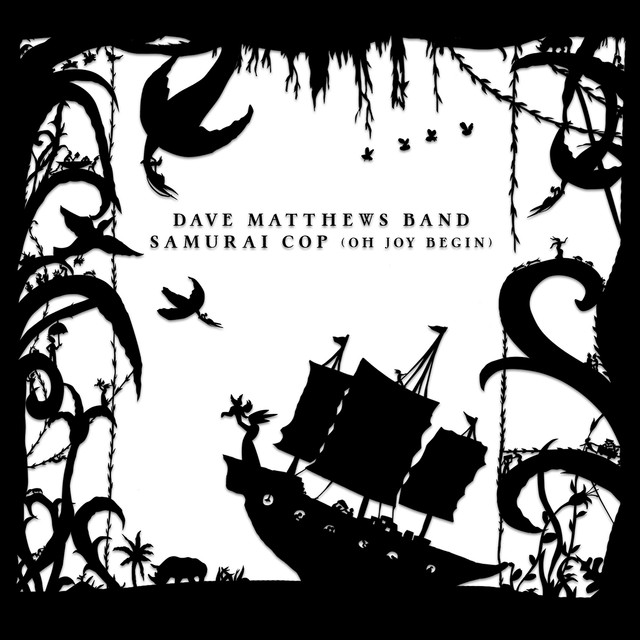 Dave Matthews Band Samurai Cop (Oh Joy Begin) cover artwork