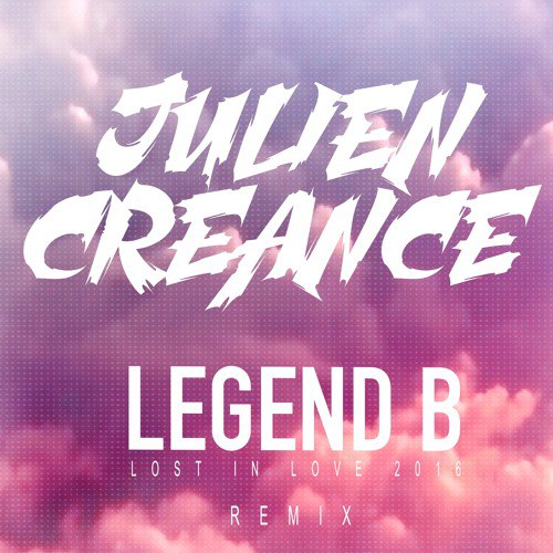 Legend B & Julien Creance — Lost In Love 2k16 cover artwork