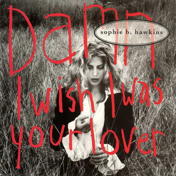 Sophie B. Hawkins Damn I Wish I Was Your Lover cover artwork