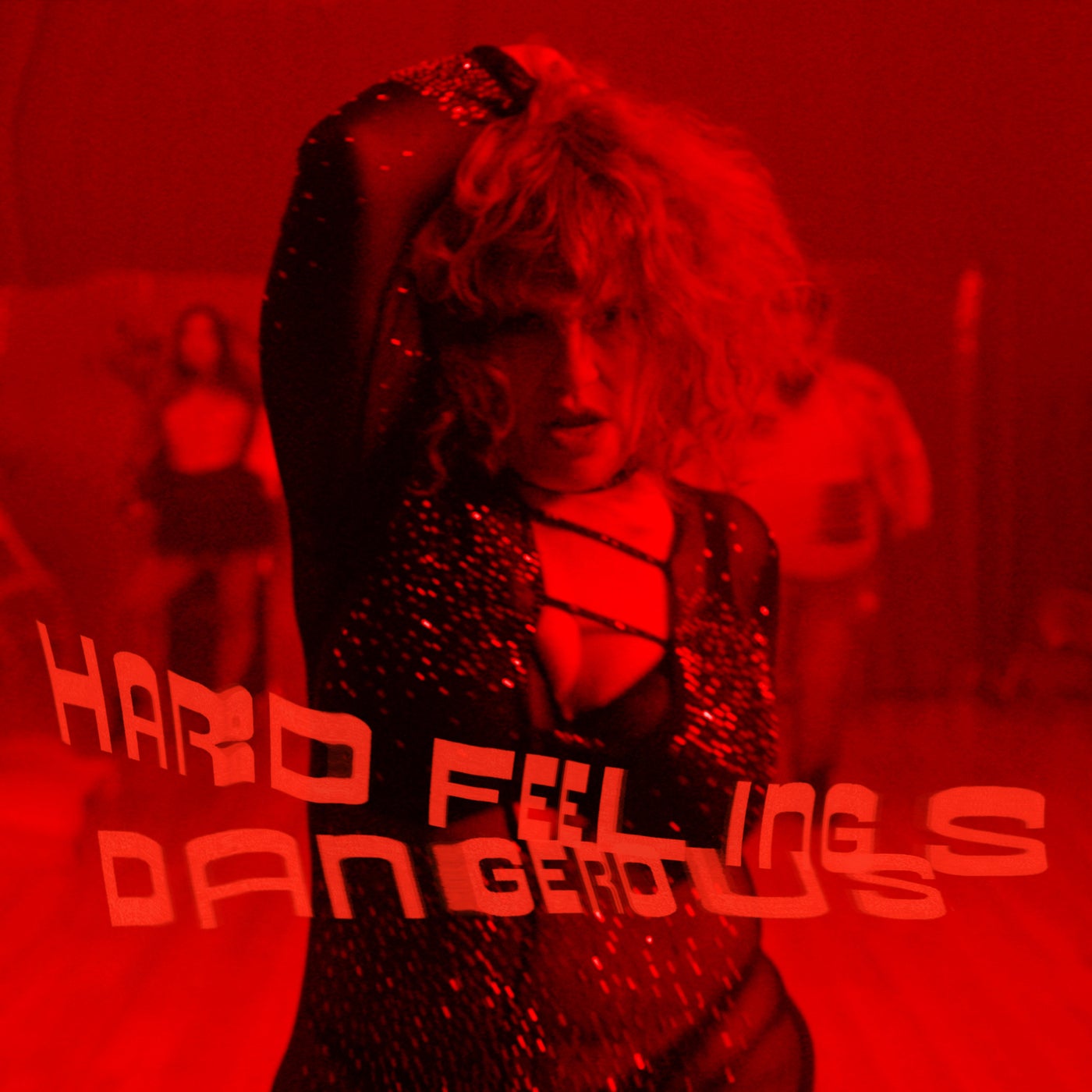 HARD FEELINGS — Dangerous cover artwork