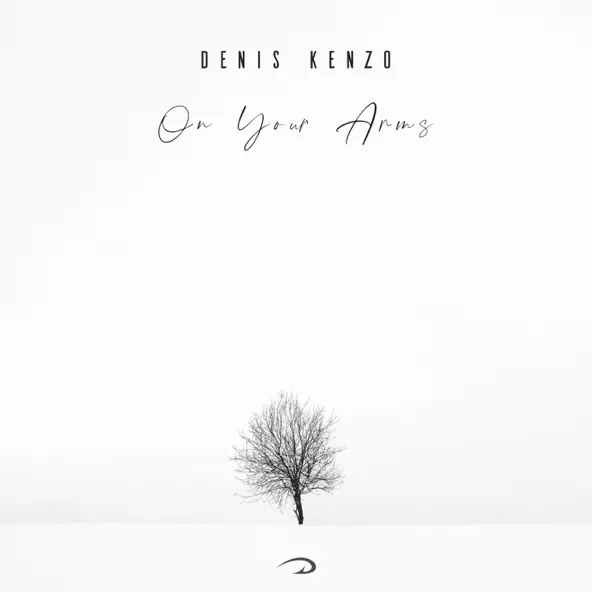 Denis Kenzo — On Your Arms cover artwork