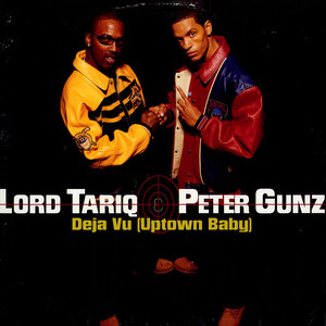 Lord Tariq &amp; Peter Gunz Deja Vu (Uptown Baby) cover artwork