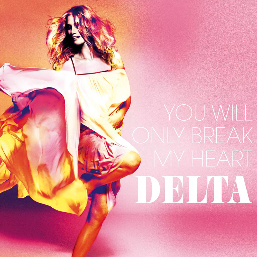 Delta Goodrem You Will Only Break My Heart cover artwork
