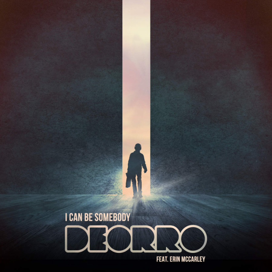 Deorro ft. featuring Erin McCarley I Can Be Somebody cover artwork