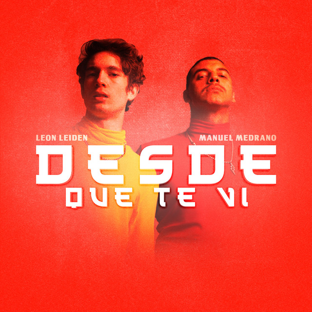 Leon Leiden & Manuel Medrano — Desde Que Te Vi cover artwork