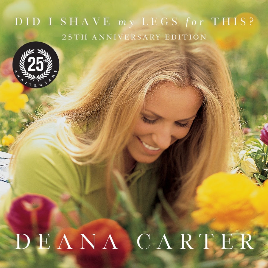 Deana Carter Did I Shave My Legs For This? (25th Anniversary Edition) cover artwork