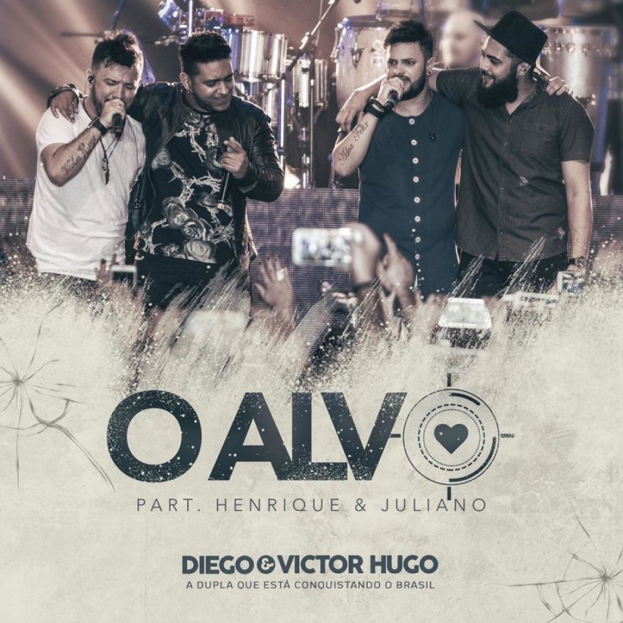 Diego &amp; Victor Hugo featuring Henrique &amp; Juliano — O Alvo cover artwork