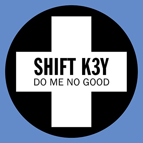 Shift K3Y — Do Me No Good cover artwork