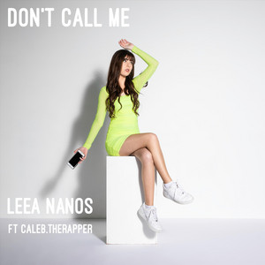 Leea Nanos featuring Caleb.TheRapper — Don&#039;t Call Me cover artwork