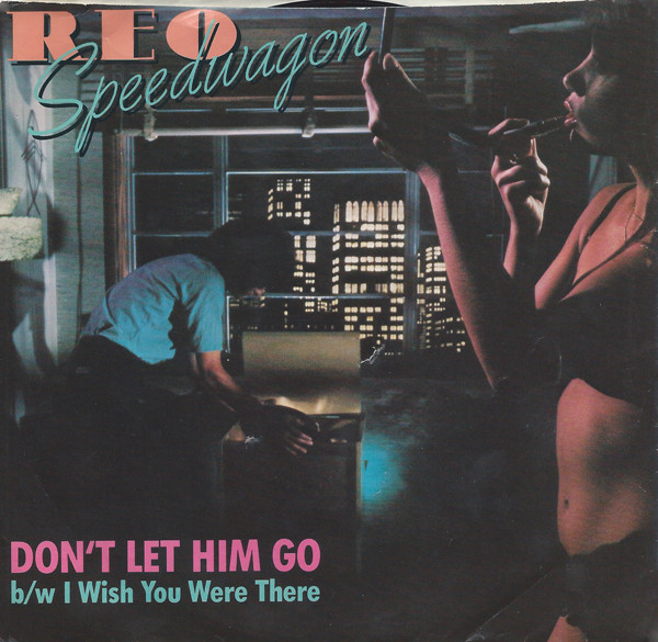 REO Speedwagon Don&#039;t Let Him Go cover artwork