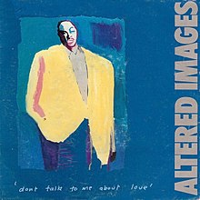 Altered Images — Don&#039;t Talk To Me About Love cover artwork