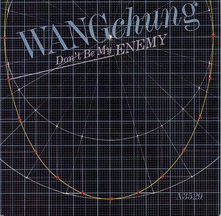 Wang Chung — Don&#039;t Be My Enemy cover artwork