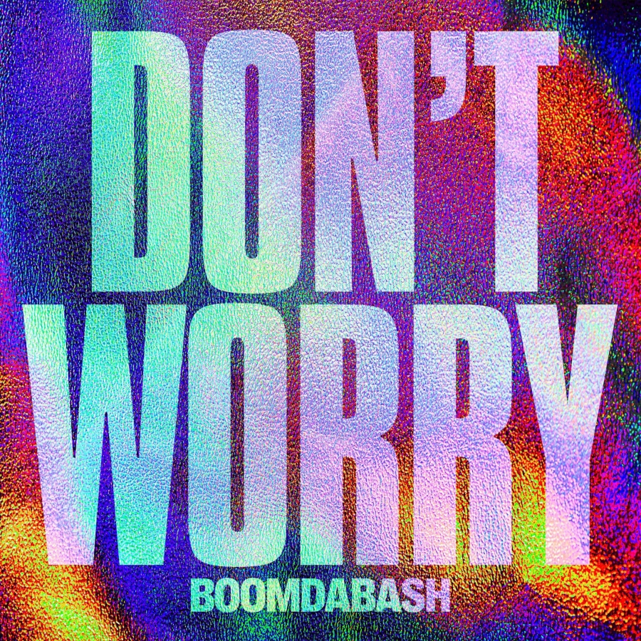 BoomDaBash — Don&#039;t Worry cover artwork