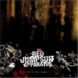 The Red Jumpsuit Apparatus Don&#039;t You Fake It cover artwork