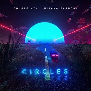 Double MZK featuring Juliana Barbosa — Circles cover artwork