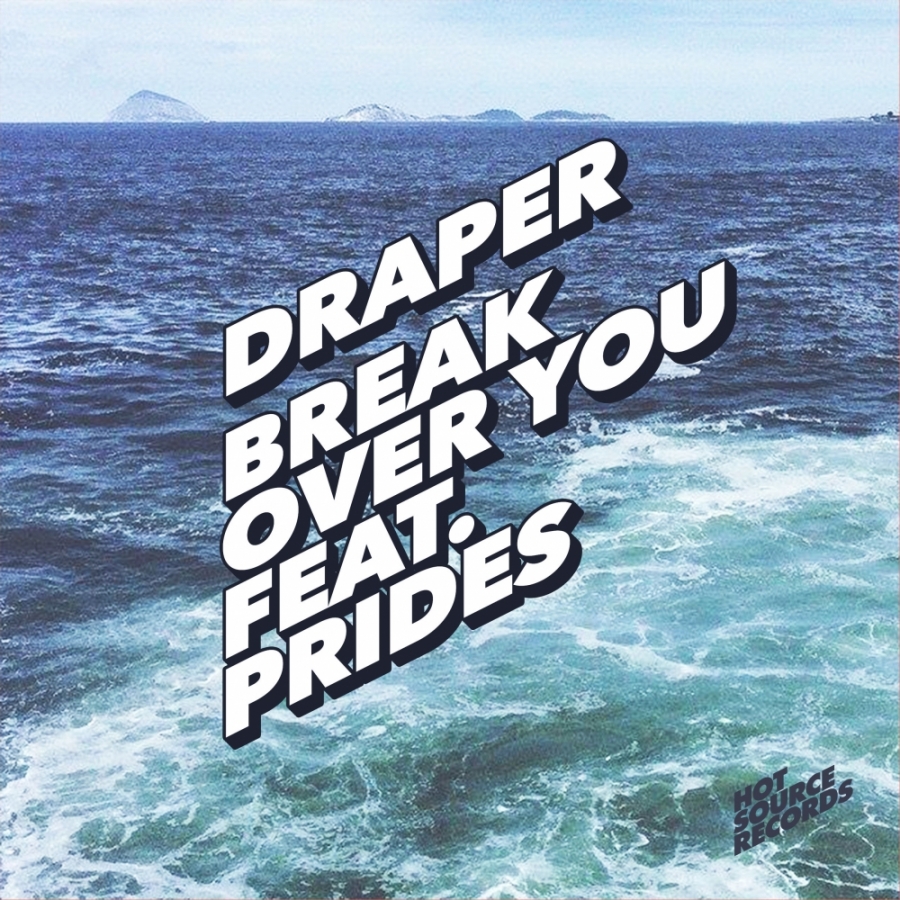 Draper featuring Prides — Break Over You cover artwork