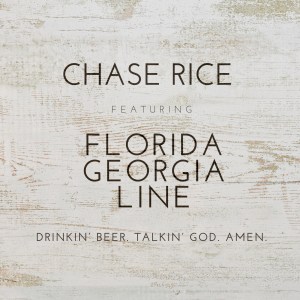 Chase Rice ft. featuring Florida George Line Drinkin&#039; Beer. Talkin&#039; God. Amen cover artwork