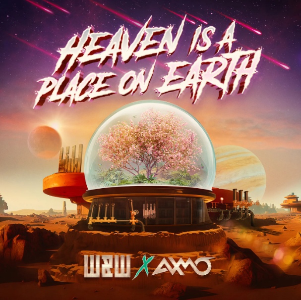 W&amp;W & AXMO Heaven Is A Place On Earth cover artwork