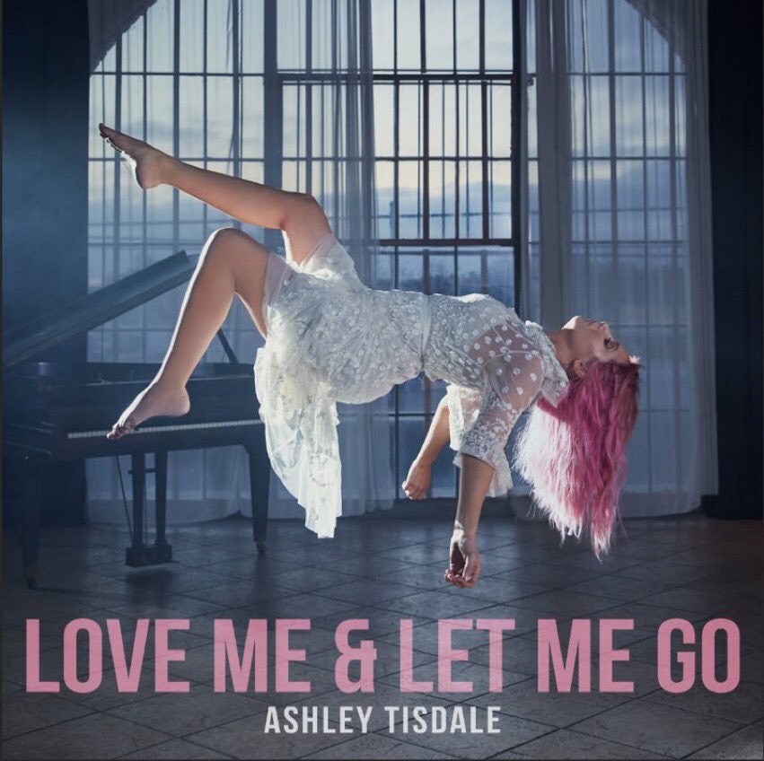 Ashley Tisdale Love Me &amp; Let Me Go cover artwork