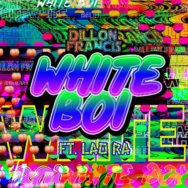 Dillon Francis ft. featuring Lao Ra White Boi cover artwork