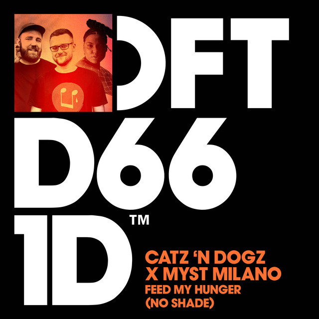 Catz &#039;n Dogz & myst milano. — Feed My Hunger (No Shade) cover artwork