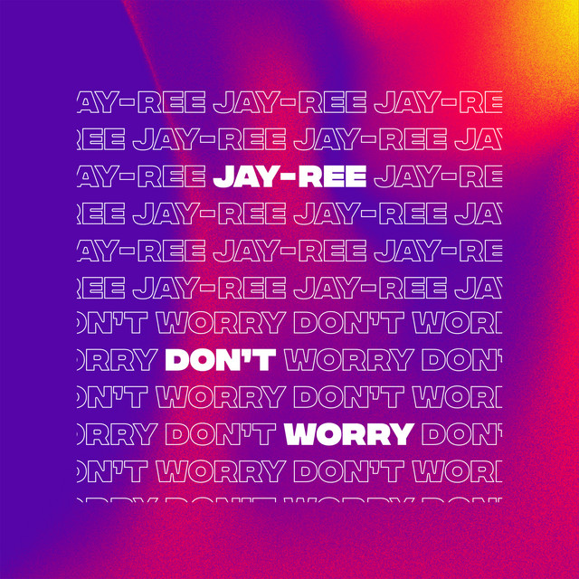 JAY-REE — Don&#039;t Worry cover artwork