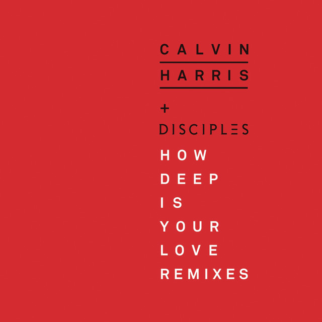Calvin Harris & Disciples — How Deep Is Your Love (Calvin Harris &amp; R3hab Remix) cover artwork