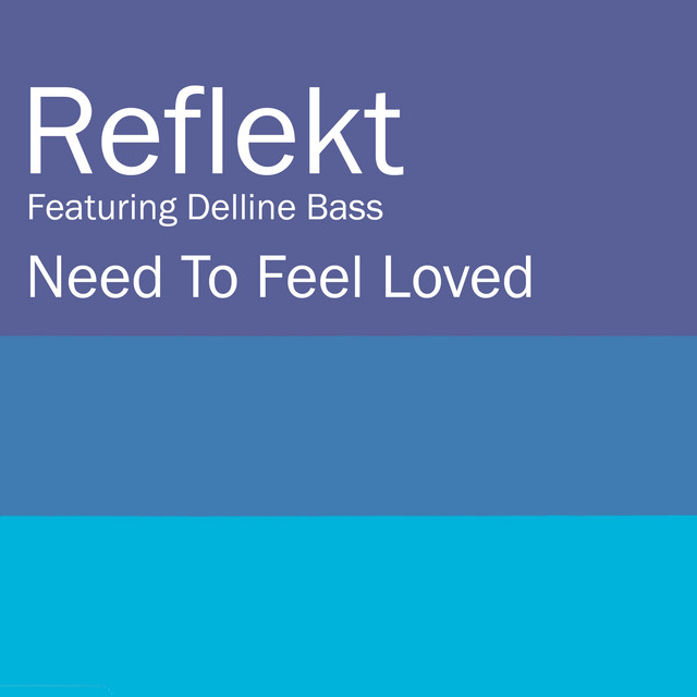Reflekt featuring delline bass — Need To Feel Loved cover artwork