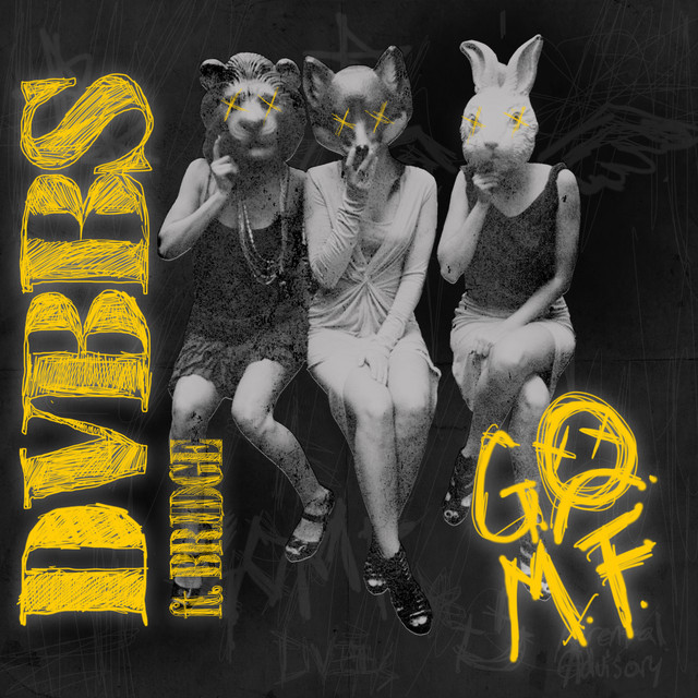 DVBBS featuring BRIDGE — GOMF cover artwork
