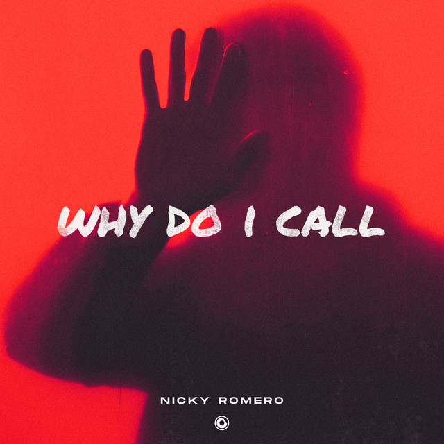 Nicky Romero Why Do I Call cover artwork
