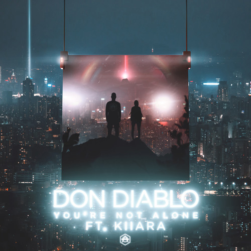 Don Diablo featuring Kiiara — You&#039;re Not Alone cover artwork