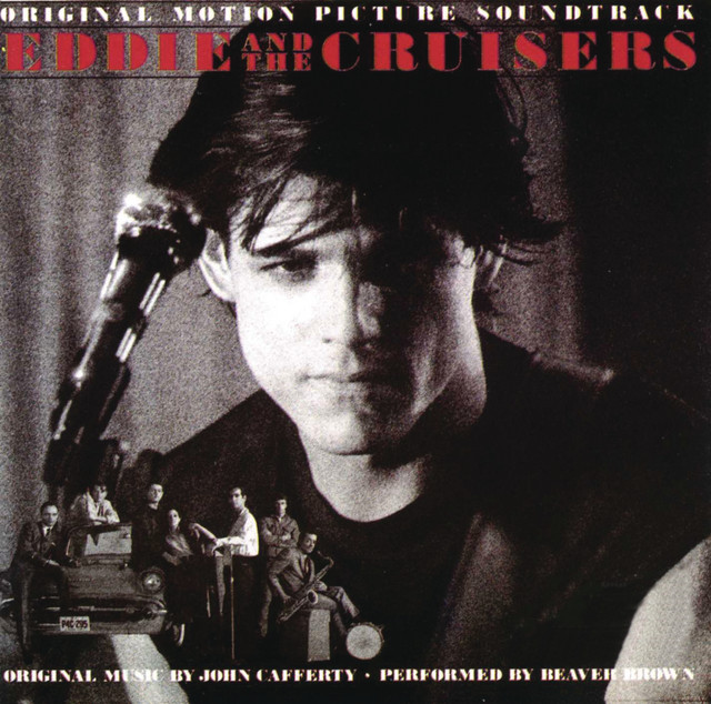 John Cafferty &amp; The Beaver Brown Band Eddie and the Cruisers (Original Motion Picture Soundtrack) cover artwork