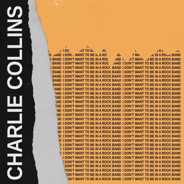 Charlie Collins — I Don&#039;t Want To Be In A Rock Band cover artwork