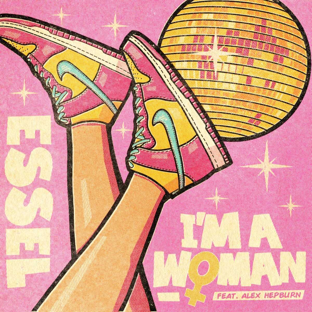 ESSEL ft. featuring Alex Hepburn I&#039;m a Woman cover artwork