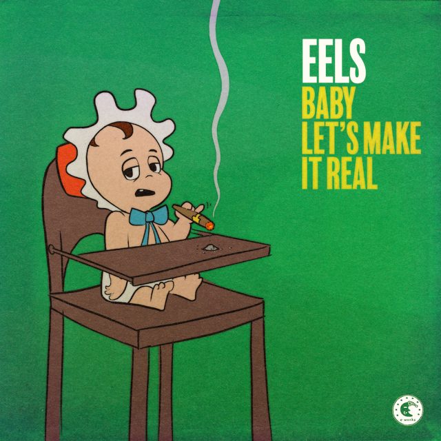 Eels Baby Let&#039;s Make It Real cover artwork