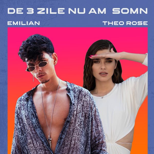 Emilian & Theo Rose De 3 Zile Nu Am Somn cover artwork