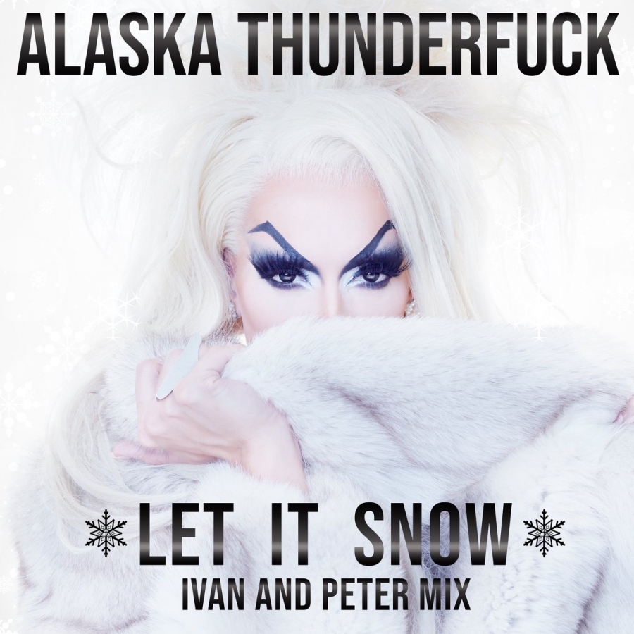 Alaska Thunderfuck — Let It Snow (Ivan and Peter Mix) cover artwork