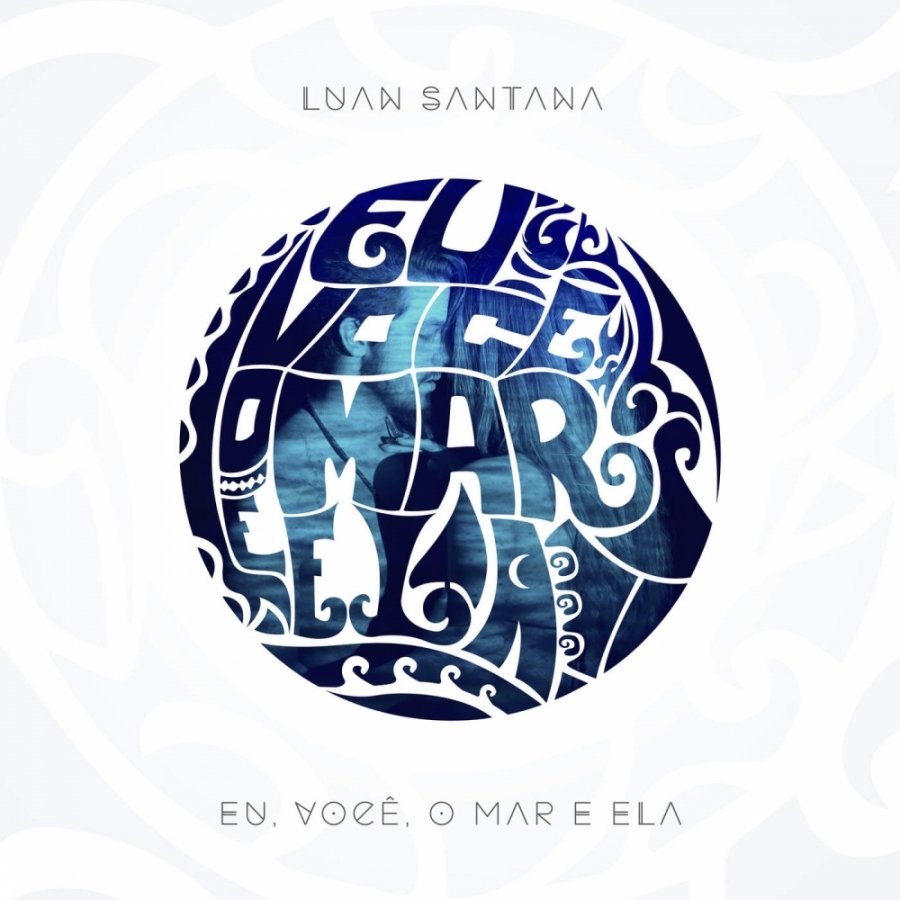 Luan Santana — &quot;Eu, Você, o Mar e Ela&quot; cover artwork