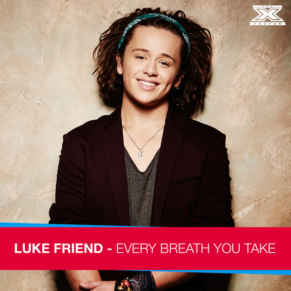 Luke Friend — Every Breath You Take (X Factor Performance) cover artwork