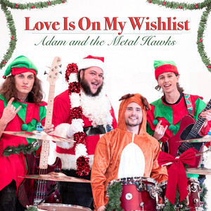 Adam and the Metal Hawks — Love Is On My Wishlist (When It’s Christmas) cover artwork