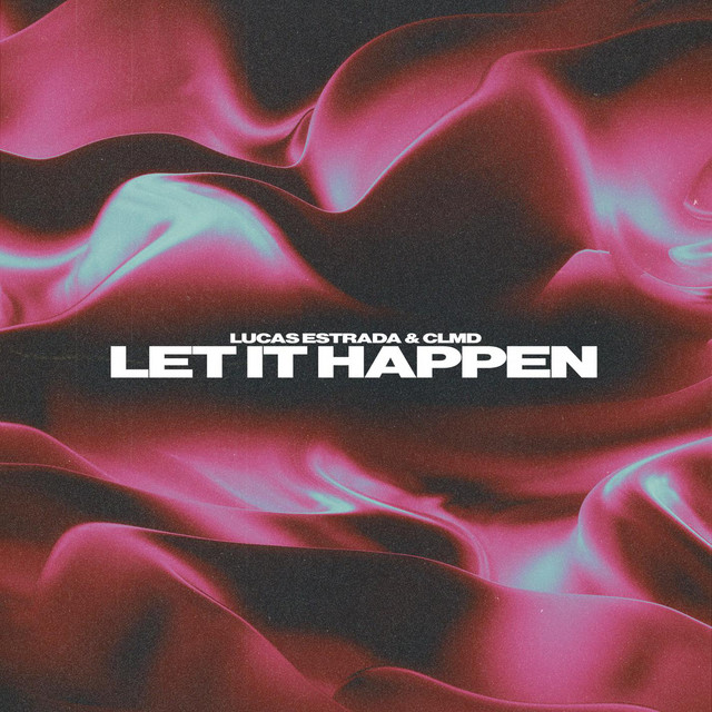Lucas Estrada & CLMD — Let it Happen cover artwork